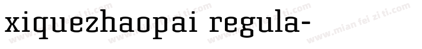 xiquezhaopai regula字体转换
